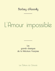 L'Amour impossible de Barbey d'Aurevilly (édition grand format) L'Amour impossible de Barbey d'Aurevilly (édition grand format)