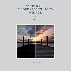 Zauber der Bildbearbeitung by widrol : Band 1