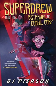 SuperDrew and the Betrayal of Donhil Corp SuperDrew and the Betrayal of Donhil Corp