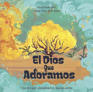 El Dios Que Adoramos El Dios Que Adoramos