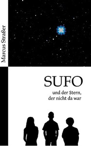 Sufo - Und Der Stern, Der Nicht Da War (German Edition) (Hardcover)
