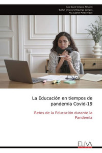 La Educación en tiempos de pandemia Covid-19 : Retos de la Educación durante la Pandemia La Educación en tiempos de pandemia Covid-19 : Retos de la Educación durante la Pandemia