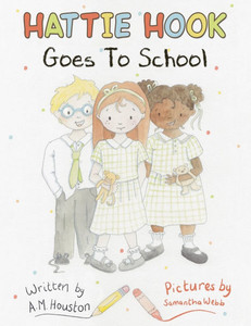 Hattie Hook Goes to School Hattie Hook Goes to School