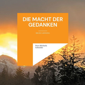 Die Macht der Gedanken : Bruno Gröning Die Macht der Gedanken : Bruno Gröning