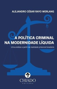 A Política Criminal na Modernidade Líquida A Política Criminal na Modernidade Líquida