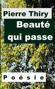 Beauté qui passe : Sonnets Beauté qui passe : Sonnets