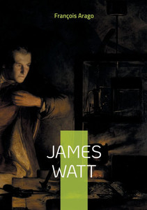 James Watt : L'inventeur qui a propulsé la révolution industrielle