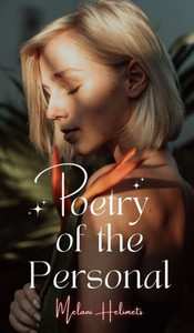 Poetry of the Personal Poetry of the Personal