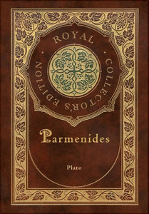 Parmenides (Royal Collector's Edition) (Case Laminate Hardcover with Jacket) Parmenides (Royal Collector's Edition) (Case Laminate Hardcover with Jacket)