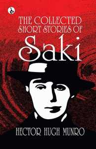 The Collected Short Stories of Saki The Collected Short Stories of Saki