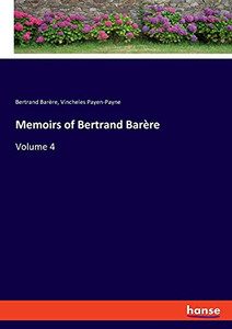 Memoirs Of Bertrand Barère: Volume 4