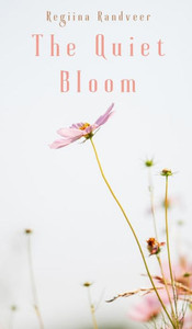The Quiet Bloom The Quiet Bloom