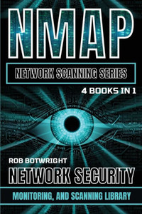 NMAP Network Scanning Series : Network Security, Monitoring, And Scanning Library