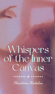 Whispers of the Inner Canvas Whispers of the Inner Canvas
