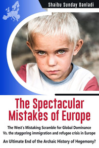 The Spectacular Mistakes of Europe The Spectacular Mistakes of Europe