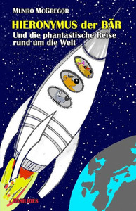 Hieronymus der Bär und die phantastische Reise rund um die Welt Hieronymus der Bär und die phantastische Reise rund um die Welt