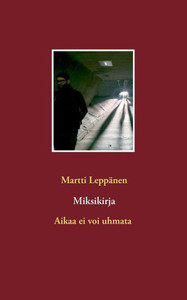 Miksikirja : Aikaa ei voi uhmata Miksikirja : Aikaa ei voi uhmata
