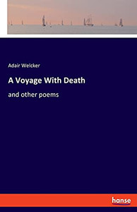 A Voyage With Death: And Other Poems