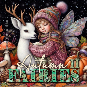 Autumn Fairies Coloring Book for Adults 2 : Whimsical Autumn Coloring Book Grayscale | Fairy Grayscale Coloring Book | Autumn Forest Coloring Book