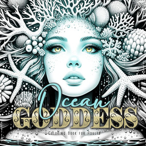 Ocean Goddess Coloring Book for Adults : Portrait Coloring Book for Adults Grayscale Ocean Coloring Book Marine Life