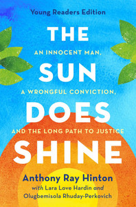 The Sun Does Shine (Young Readers Edition) : An Innocent Man, A Wrongful Conviction, and the Long Path to Justice The Sun Does Shine (Young Readers Edition) : An Innocent Man, A Wrongful Conviction, and the Long Path to Justice