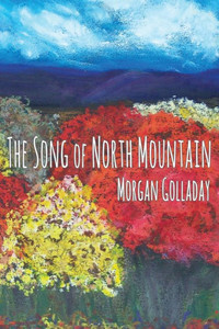 The Song of North Mountain : Morgan Golladay