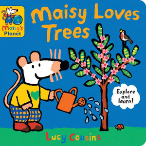 Maisy Loves Trees: A Maisy's Planet Book Maisy Loves Trees: A Maisy's Planet Book
