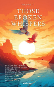 Those Broken Whispers Volume III Those Broken Whispers Volume III