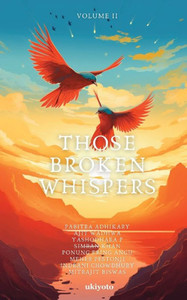 Those Broken Whispers Volume II Those Broken Whispers Volume II