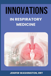 Innovations in Respiratory Medicine Innovations in Respiratory Medicine