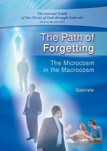 The Path of Forgetting : The Microcosm in the Macrocosm