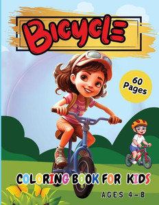 Bicycle Coloring Book for Kids Ages 4-8 : Coloring Pages for Kids Spring Bicycle Coloring Book for Kids Ages 4-8 : Coloring Pages for Kids Spring