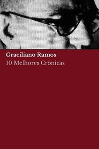 10 melhores crônicas de Graciliano Ramos