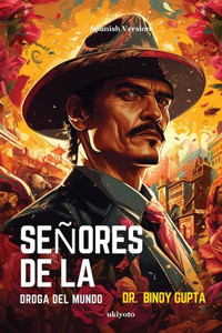 Señores de la droga del mundo Señores de la droga del mundo