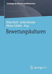 Bewertungskulturen (Soziologie Des Wertens Und Bewertens) (German Edition) Bewertungskulturen (Soziologie Des Wertens Und Bewertens) (German Edition)