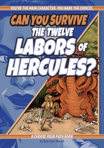Can You Survive the Twelve Labors of Hercules? : A Choose Your Path Book