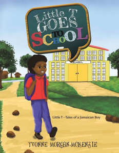 Little T Goes to School Little T Goes to School