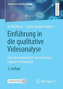 Einführung In Die Qualitative Videoanalyse: Eine Hermeneutisch-Wissenssoziologische Fallanalyse (Qualitative Sozialforschung) (German Edition) Einführung In Die Qualitative Videoanalyse: Eine Hermeneutisch-Wissenssoziologische Fallanalyse (Qualitative Sozialforschung) (German Edition)