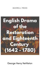 English Drama of the Restoration and Eighteenth Century (1642 - 1780) English Drama of the Restoration and Eighteenth Century (1642 - 1780)