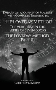 The Loveday Method(R)"Part (1) The Loveday Method(R)"Part (1)