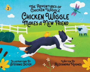 Adventures of Chicken Wiggle : Chicken Wiggle Makes a New Friend Adventures of Chicken Wiggle : Chicken Wiggle Makes a New Friend