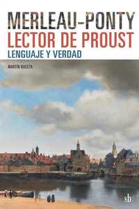 Merleau-Ponty lector de Proust: lenguaje y verdad Merleau-Ponty lector de Proust: lenguaje y verdad