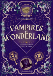Vampires in Wonderland : The Complete Series Vampires in Wonderland : The Complete Series