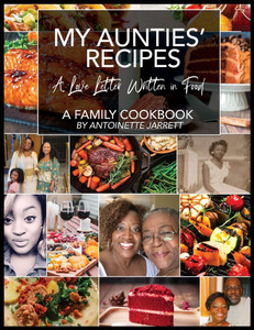My Aunties' Recipes : A Love Letter Written in Food My Aunties' Recipes : A Love Letter Written in Food
