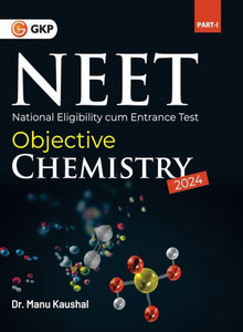 NEET 2024 : Objective Chemistry Part I by Dr. Manu Kaushal NEET 2024 : Objective Chemistry Part I by Dr. Manu Kaushal