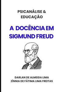 Psicanálise & Educação : A Docência em Sigmund Freud