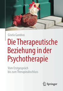 Die Therapeutische Beziehung In Der Psychotherapie: Vom Erstgespräch Bis Zum Therapieabschluss (German Edition)