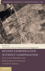 Beyond Expropriation Without Compensation : Law, Land Reform and Redistributive Justice in South Africa