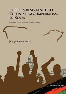 People's Resistance to Colonialism and Imperialism in Kenya People's Resistance to Colonialism and Imperialism in Kenya