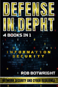 Defense In Depth : Network Security And Cyber Resilience Defense In Depth : Network Security And Cyber Resilience